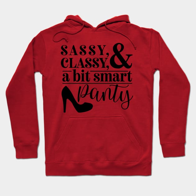 Sassy, Classy & A Bit Smart Panty Hoodie by CB Creative Images